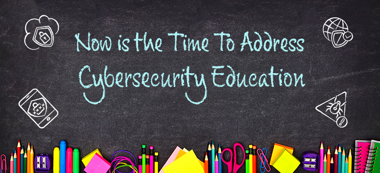 now-is-the-time-to-address-cybersecurity-education