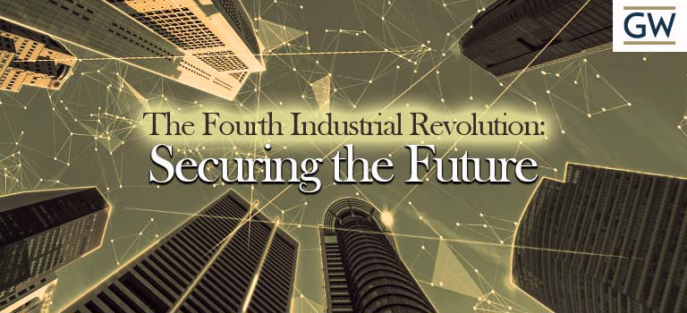 The Fourth Industrial Revolution: Securing the Future