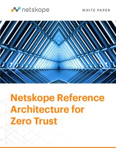 Netskope for Zero Trust Architecture