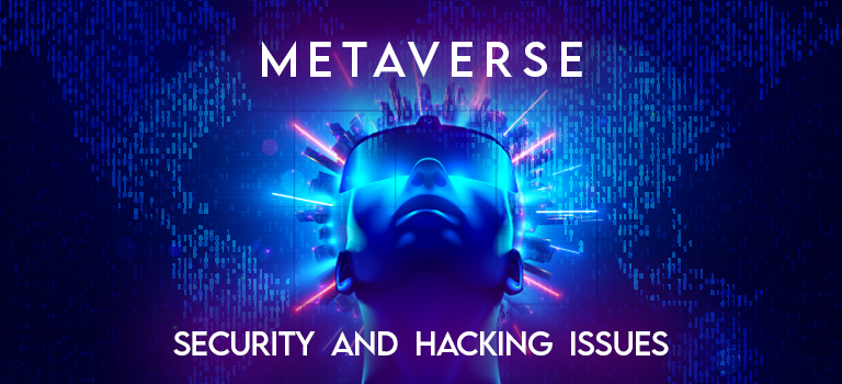 Security and Hacking Issues with Metaverse
