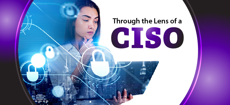 Through the Lens of a CISO