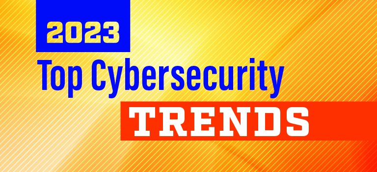 Top Cybersecurity Trends to Watch for in 2023