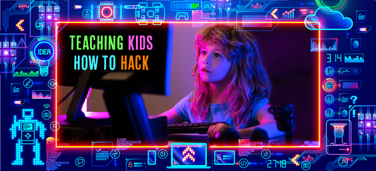 Teaching Kids How to Hack