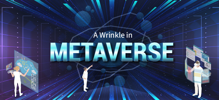 A Wrinkle in Metaverse