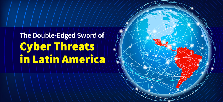 Cyber Threats in Latin America
