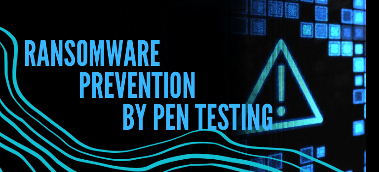 Ransomware Prevention by Pen Testing