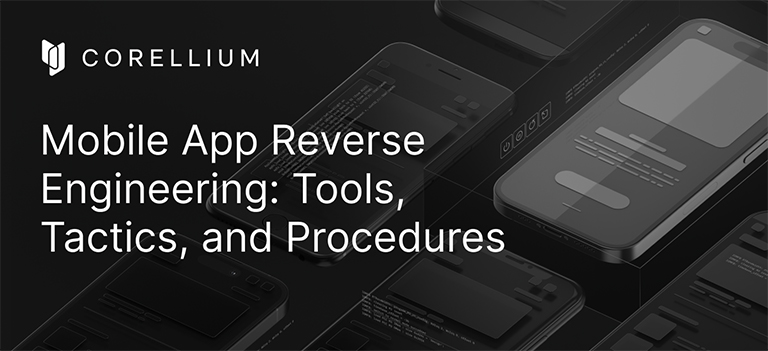 Mobile App Reverse Engineering: Tools, Tactics, and Procedures