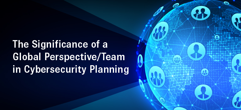 Global Perspective/ Team in Cybersecurity