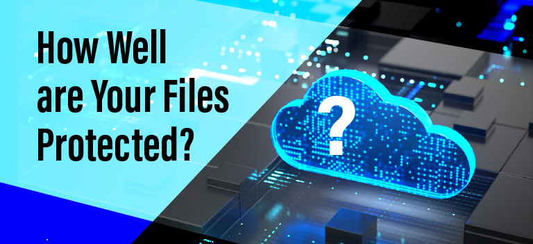 How well are your files protected?