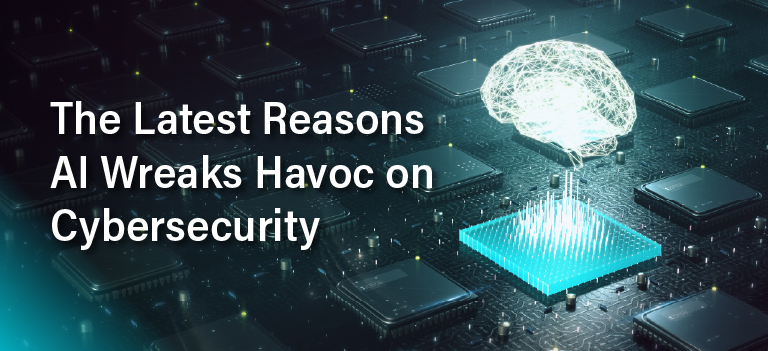 AI Wreaks Havoc on Cybersecurity